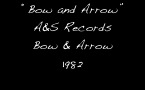 “Bow and Arrow”
A&S Records
Bow & Arrow
1982
